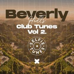 Beverly Hills Club Tunes Vol. 2 (Selfie Tunes) (2025) FLAC - Nu Disco, Disco, House, Funky House