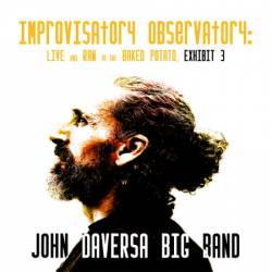 John Daversa - Improvisatory Observatory: Live and Raw at The Bed Potato, Exhibit 3 (2025)