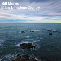 Bill Morris - In the Limestone Country (2025)