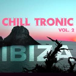 Chill Tronic Ibiza Vol. 2 (2014)