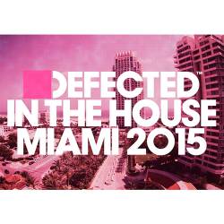 Defected In The House Miami 2015 (2015)