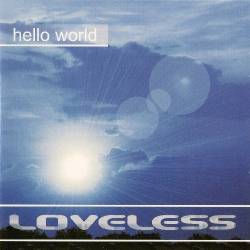 Loveless - Hello World (2002) [Lossless+Mp3]