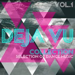 Deja Vu Collection - Selection of Dance Music Vol. 1 (2016)