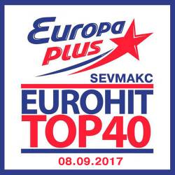 EuroHit Top 40 Europa Plus 08.09.2017 (2017)