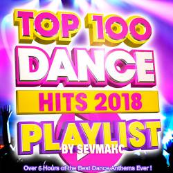 Top 100 Dance Playlist Hits 2018 (2018)