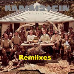 Rammstein - AUSLANDER [Remiixes] (2019) MP3