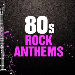 80s Rock Anthems (2020) Mp3
