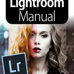 The Complete Lightroom Manual 6th Edition 2020 (PDF)