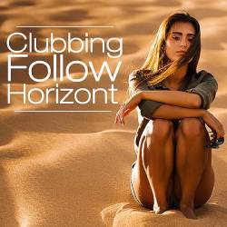 Follow Clubbing Horizont (2021) Mp3