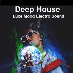Deep House: Luxe Mood Electro Sound (2021) MP3
