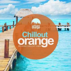 Chillout Orange Vol. 1-5: Relaxing Chillout Vibes (2020-2021) FLAC  -Instrumental, Electronic, ChillOut, Lounge, Downtempo!