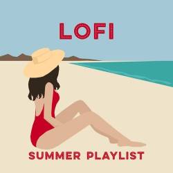 Lofi - Summer Playlist (2022) - Pop, Rock, RnB, Dance