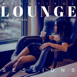 Beautiful Lounge Sessions Vol. 3 (2022) FLAC - Lounge, Chillout, Downtempo