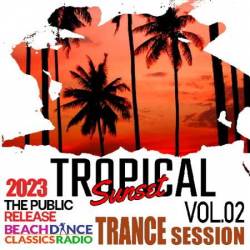 Tropical Sunset: Trance Session Vol.02 (2023) MP3