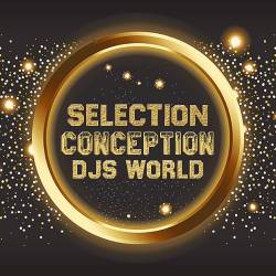 Djs World Selection Conception (2023) - House, Trance, Electronic
