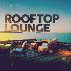 Rooftop Lounge (2022) - Lounge, Electronic, Chill House, Pop