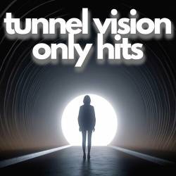 Tunnel Vision Only Hits (2023) - Pop, Rock, RnB, Dance