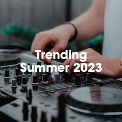 Trending Summer 2023 (2023) FLAC - Pop