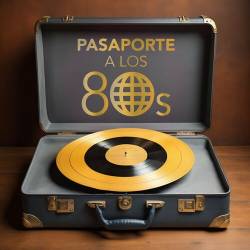 Pasaporte a los 80s (2023) - Pop, Rock, RnB, Dance