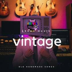 GREAT MUSIC - Vintage - Old Handmade Songs (2023) FLAC - Pop