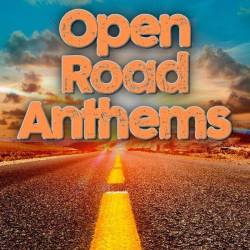 Open Road Anthems (2023) - Pop, Dance, Rock, RnB