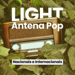 Light Antena Pop Nacionais e Internacionais (2024) - Pop, Rock