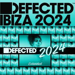 Defected Ibiza 2024 Extended (2024) - Electronic, Dance, House