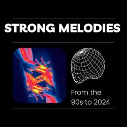 Strong Melodies  From the 90s to 2024 (2024) - Dance, Pop