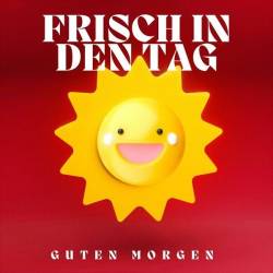 Frisch in den Tag  Guten Morgen (2024) - Pop, Rock