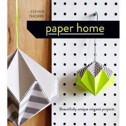 Paper Home. Beautifully Unique Origami Projects
