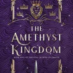 The Amethyst Kingdom: A Novel - A.K. Mulford