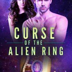 Curse of the Alien Ring - Veronica Scott