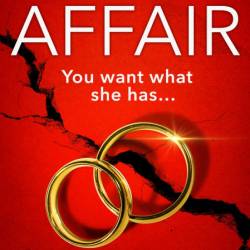 The Affair: The BRAND NEW gripping psychological thriller from the USA TODAY BESTS...