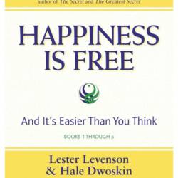 Happiness Is Free: And It's Easier Than You Think, Books 1 through 5, The Greatest Secret Edition - Lester Levenson