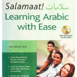 Salamaat! Learning Arabic with Ease: Learn the Building Blocks of Modern Standard Arabic - Hezi Brosh Ph.D.