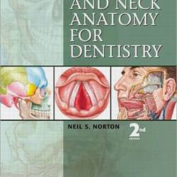 Netter's Head and Neck Anatomy for Dentistry E-Book: Netter's Head and Neck Anatomy for Dentistry E-Book - Neil S. Norton PhD