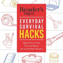 Reader's Digest Everyday Survival Hacks - Reader's Digest (Editor)