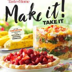 Taste of Home Make It Take It Cookbook: Up the Yum Factor at Everything from Potlucks to Backyard Barbeques - Taste of Home (Editor)