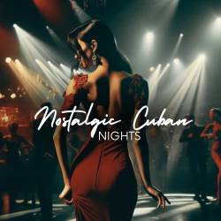 Nostalgic Cuban Nights Soft Instrumental Latin Jazz (2024) FLAC - Jazz