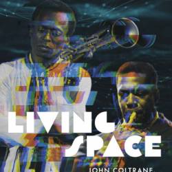 Living Space: John Coltrane, Miles Davis, and Free Jazz, from Analog to Digital - Michael E. Veal