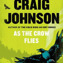 As the Crow Flies - Craig Johnson