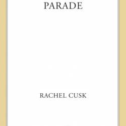 Parade: A Novel - Rachel Cusk