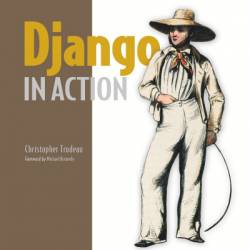 Django in Action - Christopher Trudeau