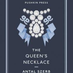 The Queen's Necklace - Antal Szerb