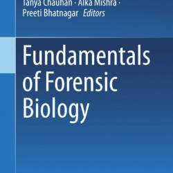 Fundamentals of Forensic Biology - Avinash Puri