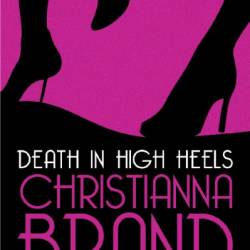 Death in High Heels - Christianna Brand