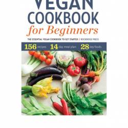 Vegan Cookbook for Beginners: The Essential Vegan Cookbook to Get Started - Rockridge Press