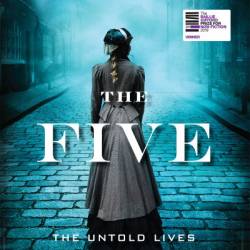 The Five: The Untold Lives of the Women Killed by Jack the Ripper - Hallie Rubenhold