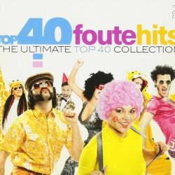 Top 40 Foute Hits The Ultimate Top 40 Collection (2CD) Mp3 - Pop, Dance!