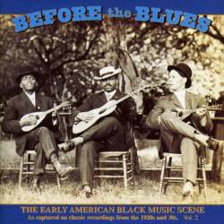 Before The Blues Vol 2 (The Early American Black Music Scene) (1996) FLAC - Blues